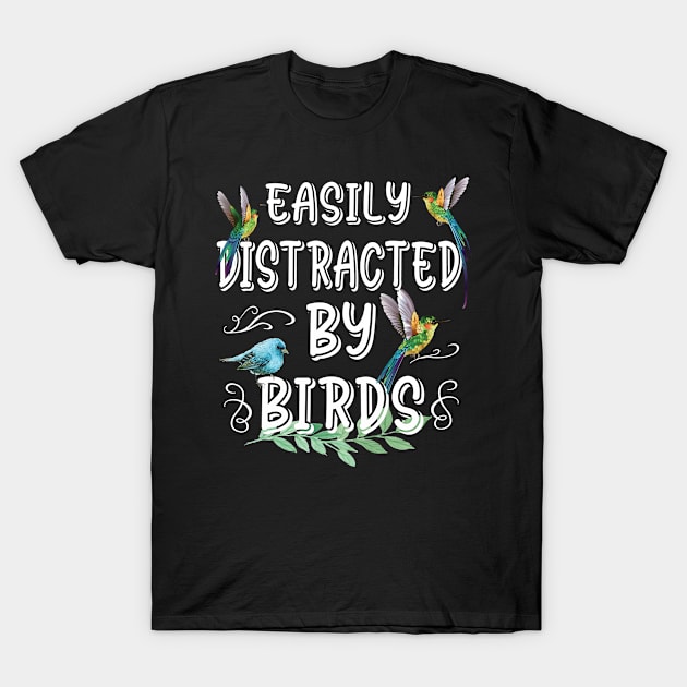 Easily Distracted By Birds Bird Lovers T-Shirt by Designcompany